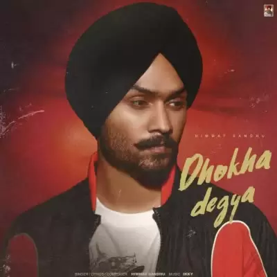 Dhokha Degya Himmat Sandhu Mp3 Download Song - Mr-Punjab