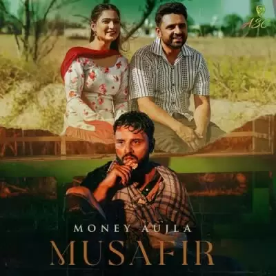 Musafir Money Aujla Mp3 Download Song - Mr-Punjab