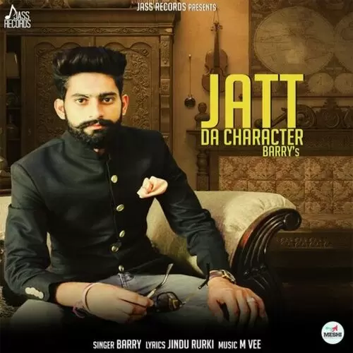 Jatt Da Character Barry Chaudhary Mp3 Download Song - Mr-Punjab