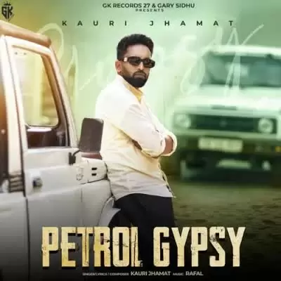 Petrol Gypsy Kauri Jhamat Mp3 Download Song - Mr-Punjab