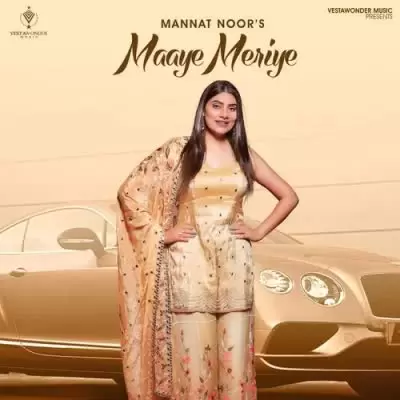 Maaye Meriye Mannat Noor Mp3 Download Song - Mr-Punjab