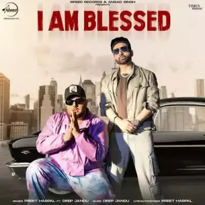 I Am Blessed Preet Harpal Mp3 Download Song - Mr-Punjab