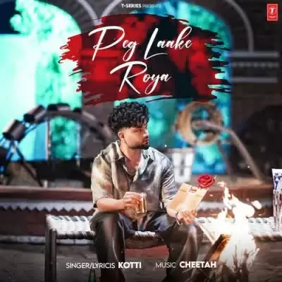 Peg Laake Roya Kotti Mp3 Download Song - Mr-Punjab