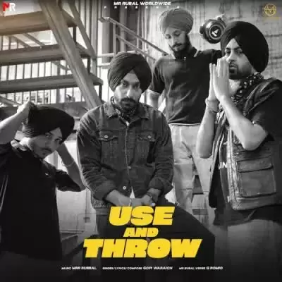 Use And Throw Gopi Waraich Mp3 Download Song - Mr-Punjab