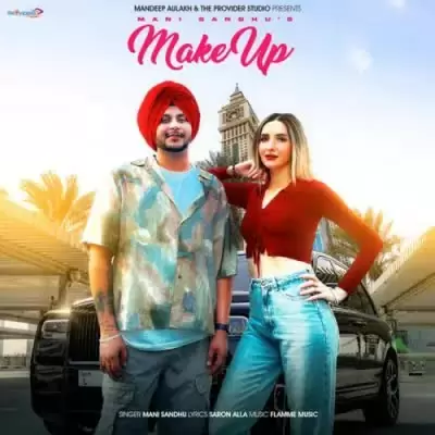 Make Up Mani Sandhu Mp3 Download Song - Mr-Punjab