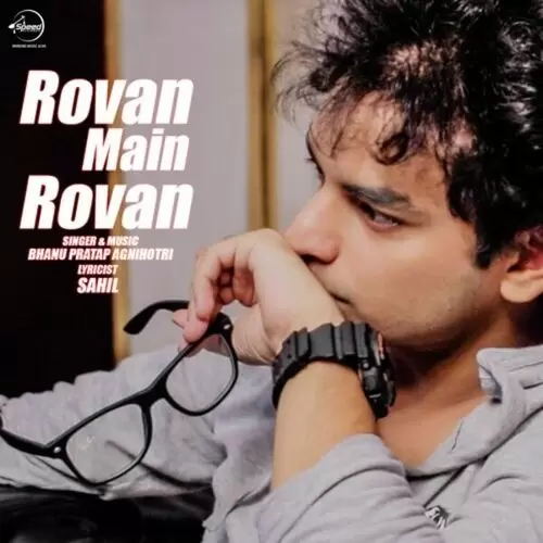 Rovan Main Rovan Bhanu Pratap Agnihotri Mp3 Download Song - Mr-Punjab