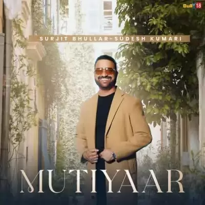 Mutiyaar Surjit Bhullar Mp3 Download Song - Mr-Punjab