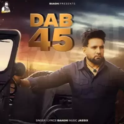 Dab 45 Baaghi Mp3 Download Song - Mr-Punjab