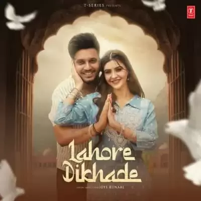 Lahore Dikhade Oye Kunaal Mp3 Download Song - Mr-Punjab