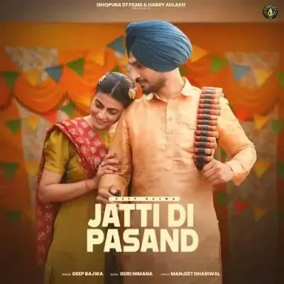 Jatti Di Pasand Deep Bajwa Mp3 Download Song - Mr-Punjab