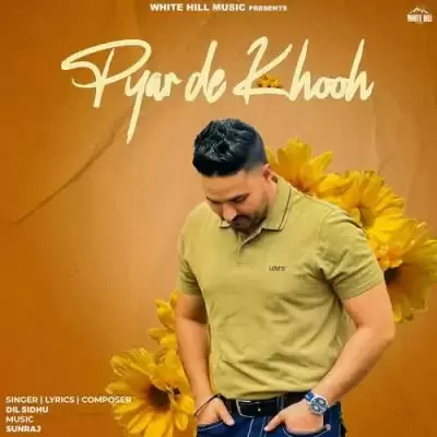 Pyar De Khooh Dil Sidhu Mp3 Download Song - Mr-Punjab