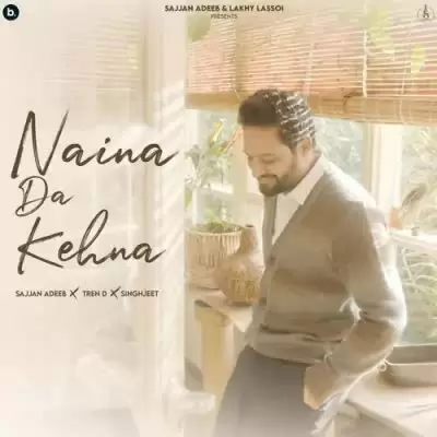 Naina Da Kehna Sajjan Adeeb Mp3 Download Song - Mr-Punjab