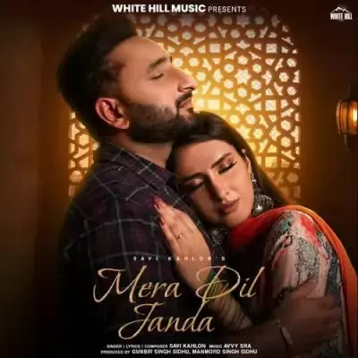 Mera Dil Janda Savi Kahlon Mp3 Download Song - Mr-Punjab