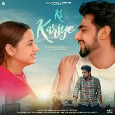 Ki Kariye Kulshan Sandhu Mp3 Download Song - Mr-Punjab