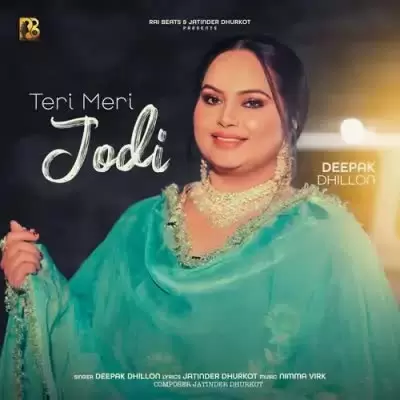 Teri Meri Jodi Deepak Dhillon Mp3 Download Song - Mr-Punjab