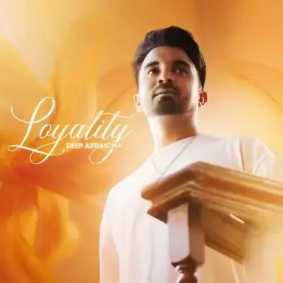 Loyality Deep Arraicha Mp3 Download Song - Mr-Punjab