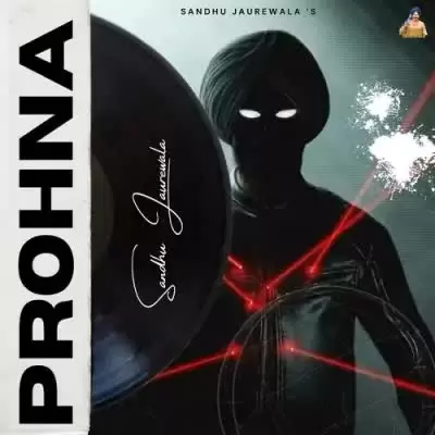 Prohna Sandhu Jaurewala Mp3 Download Song - Mr-Punjab