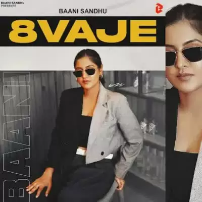 8 Vaje Baani Sandhu Mp3 Download Song - Mr-Punjab