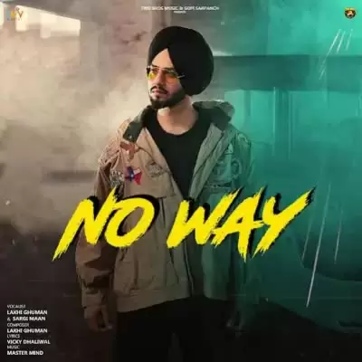 No Way Lakhi Ghuman Mp3 Download Song - Mr-Punjab