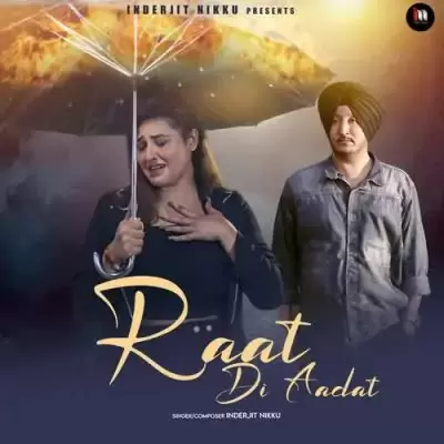 Raat Di Aadat Inderjit Nikku Mp3 Download Song - Mr-Punjab