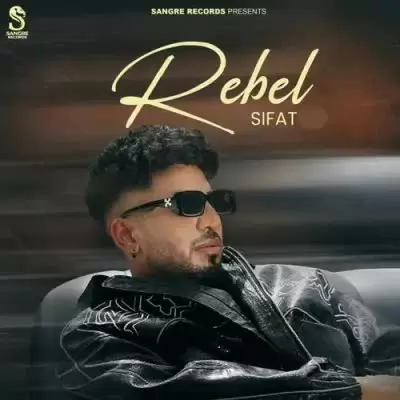 Rebel Sifat Mp3 Download Song - Mr-Punjab