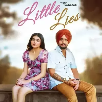 Little Lies Tiger Halwara Mp3 Download Song - Mr-Punjab