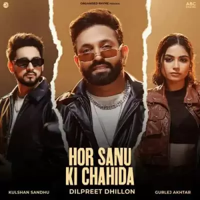 Hor Sanu Ki Chahida Dilpreet Dhillon Mp3 Download Song - Mr-Punjab