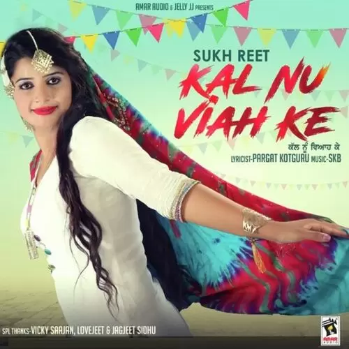 Kal Nu Viah Ke Sukh Rreet Mp3 Download Song - Mr-Punjab