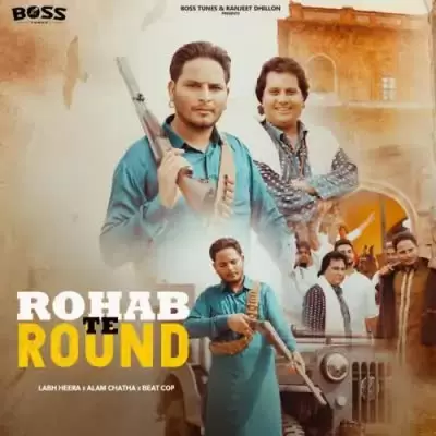 Rohab Te Round Labh Heera Mp3 Download Song - Mr-Punjab