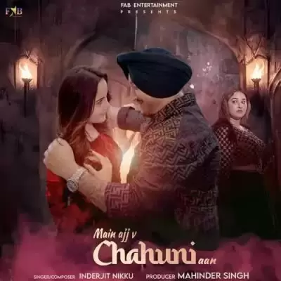 Main Ajj V Chahuni Aan Inderjit Nikku Mp3 Download Song - Mr-Punjab