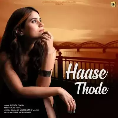Haase Thode Jyotica Tangri Mp3 Download Song - Mr-Punjab