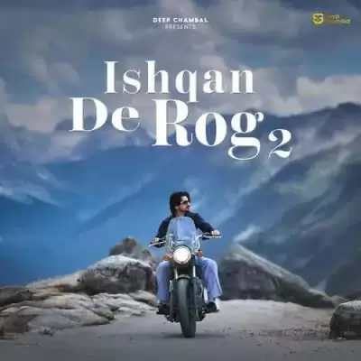 Ishqan De Rog 2 Deep Chambal Mp3 Download Song - Mr-Punjab