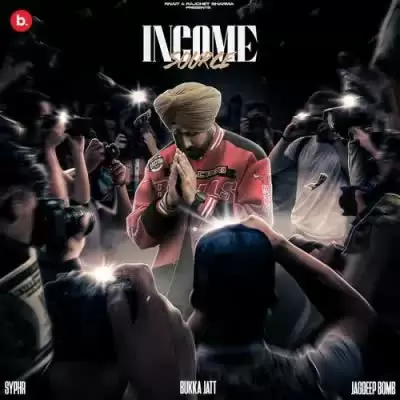 Income Source Bukka Jatt Mp3 Download Song - Mr-Punjab