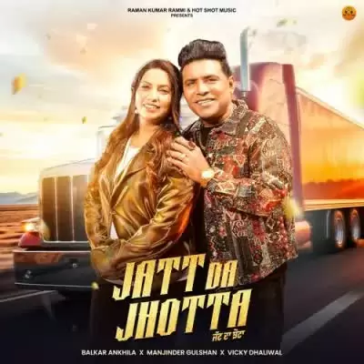 Jatt Da Jhotta Balkar Ankhila Mp3 Download Song - Mr-Punjab