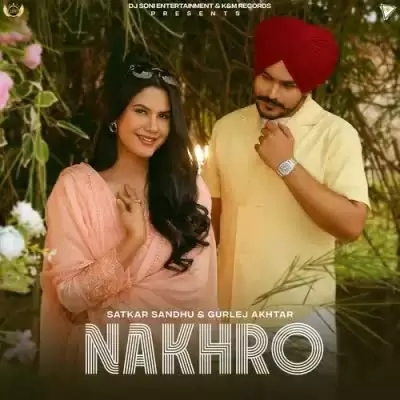 Nakhro Satkar Sandhu Mp3 Download Song - Mr-Punjab