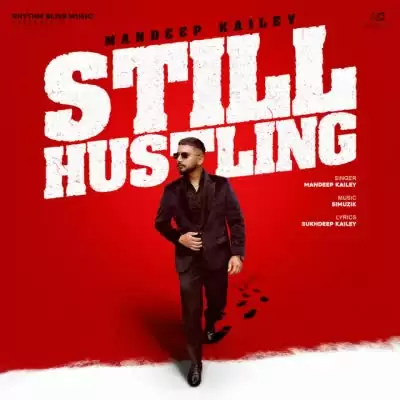 Still Hustling Mandeep Kailey Mp3 Download Song - Mr-Punjab