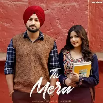 Tu Mera Vicky Sandhu Mp3 Download Song - Mr-Punjab