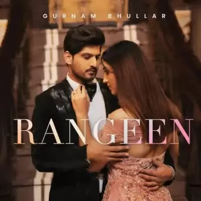 Rangeen Gurnam Bhullar Mp3 Download Song - Mr-Punjab