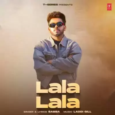 Lala Lala Sabba Mp3 Download Song - Mr-Punjab