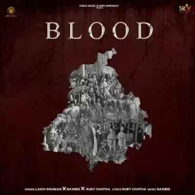 Blood Lakhi Ghuman Mp3 Download Song - Mr-Punjab