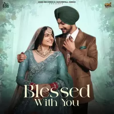 Blessed With You Amar Sehmbi Mp3 Download Song - Mr-Punjab