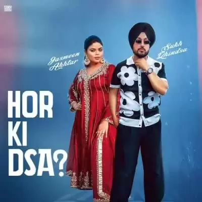 Hor Ki Dsa Sukh Dhindsa Mp3 Download Song - Mr-Punjab