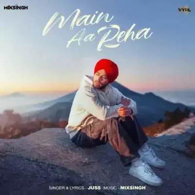 Main Aa Reha Juss Mp3 Download Song - Mr-Punjab