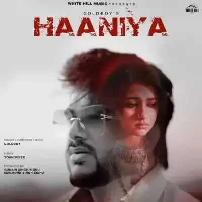 Haaniya Goldboy Mp3 Download Song - Mr-Punjab