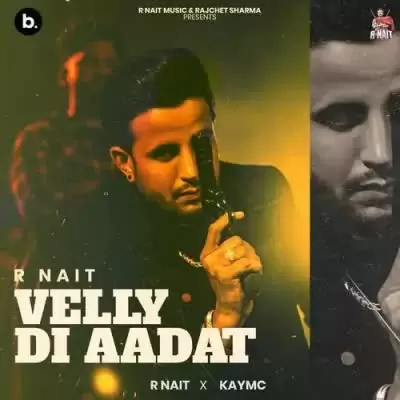 Velly Di Aadat R Nait Mp3 Download Song - Mr-Punjab