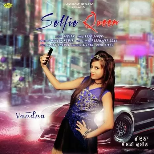 Selfie Queen Vandna Mp3 Download Song - Mr-Punjab