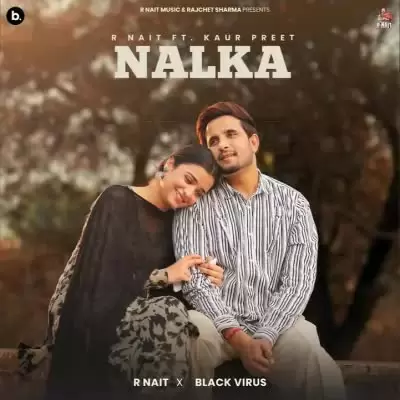 Nalka R Nait Mp3 Download Song - Mr-Punjab