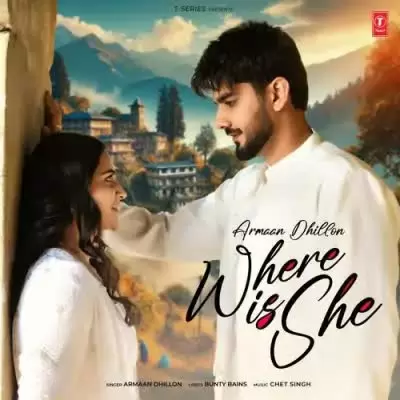 Where Is She Armaan Dhillon Mp3 Download Song - Mr-Punjab