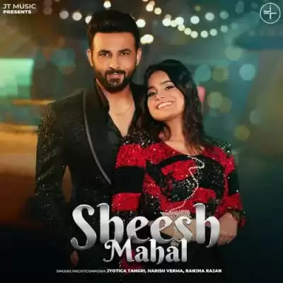 Sheesh Mahal Jyotica Tangri Mp3 Download Song - Mr-Punjab