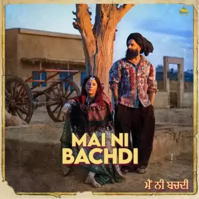 Mai Ni Bachdi Raj Ranjodh Mp3 Download Song - Mr-Punjab
